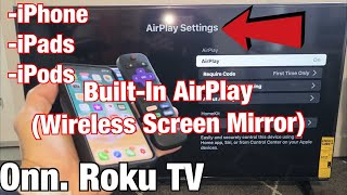 Onn. Roku TV: How to AirPlay (Wireless Screen Mirror) All iPhones, iPads, iPods