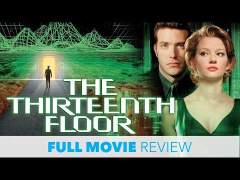 The Thirteenth Floor (1999) | The Sci-Fi Thriller That The Matrix Beat to the Simulation Punch
