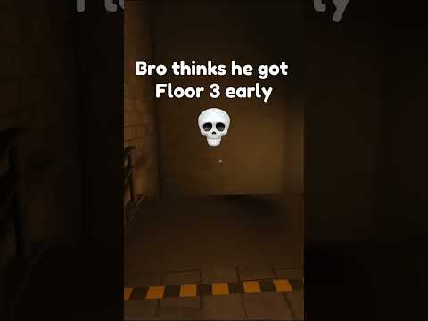 Bro Thinks He Got Floor 3 Early 💀