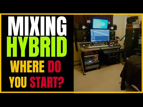 HYBRID MIXING | Where Do You Start?