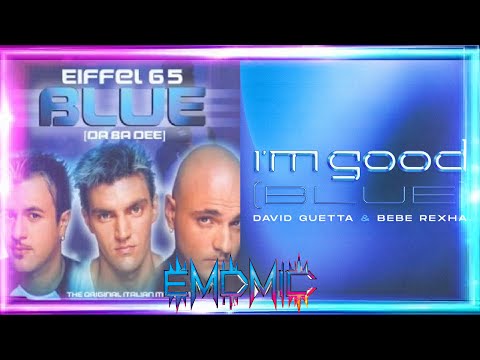 Eiffel 65 x David Guetta & Bebe Rexha I'm Blue/Good (EMDMiC Take)