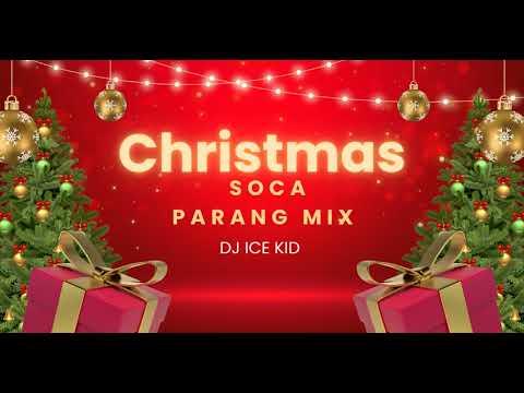 SOCA PARANG MIX -2025 BARON, SCRUNTER! MERRY CHRISTMAS! DJ ICE KID