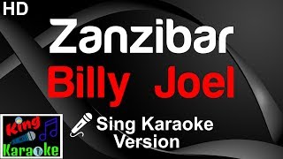 🎤 Billy Joel - Zanzibar (Karaoke Version)-King Of Karaoke