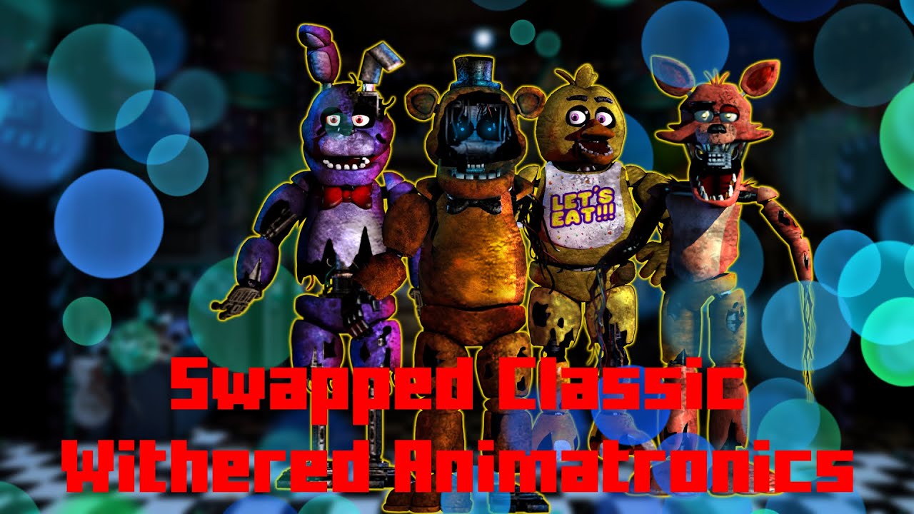 Fnaf speed edit - Swapped Classic Withered Animatronics