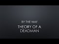 Theory Of A Deadman | By The Way (Lyrics)