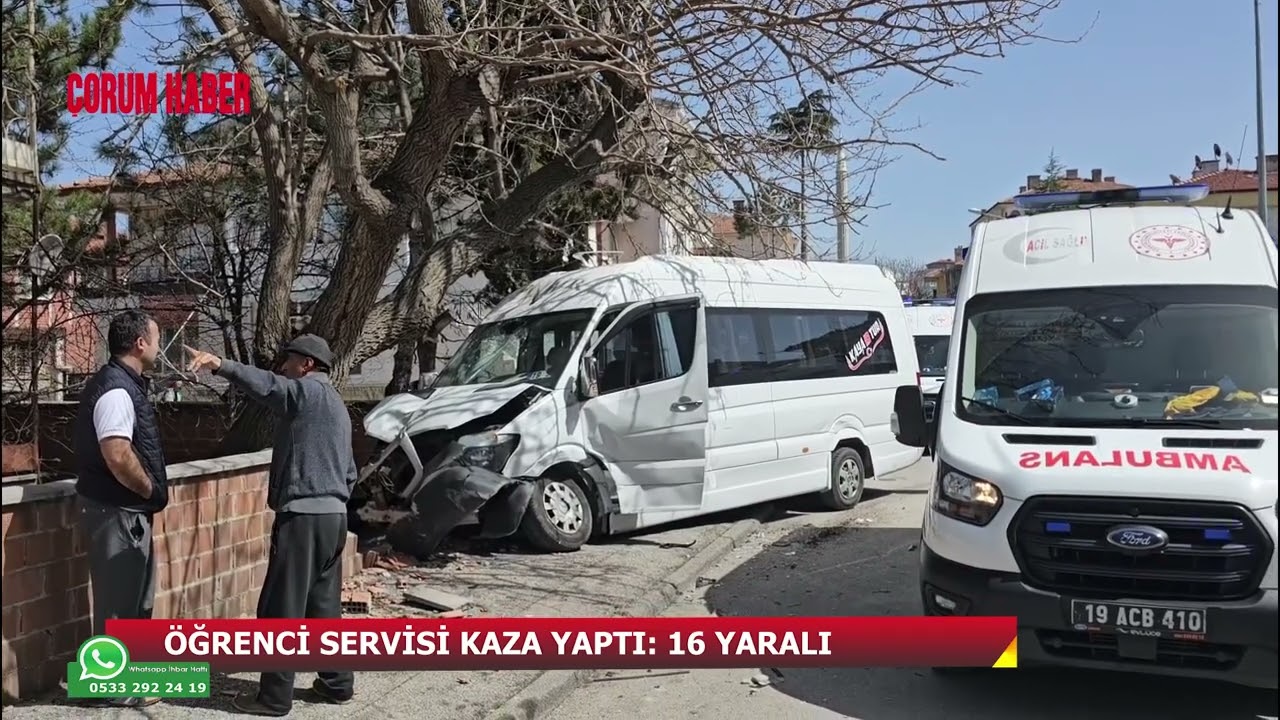 ÇORUM’DA ÖĞRENCİ SERVİSİ KAZA YAPTI: 16 YARALI