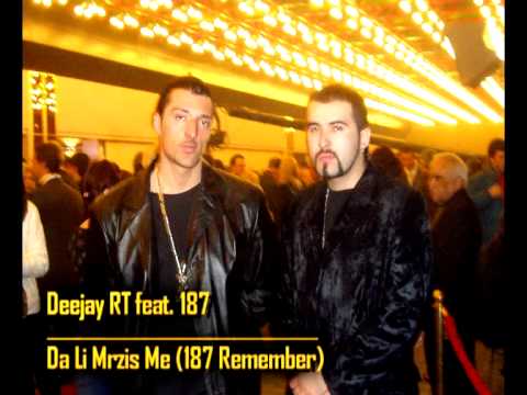 187 - Da Li Mrzis Me (RIDDLETRAXX [Deejay RT] 187 Remember Remix)