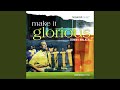 Make It Glorious