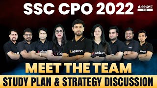 SSC CPO 2022 | Meet the Team Study Plan & Strategy Discussion