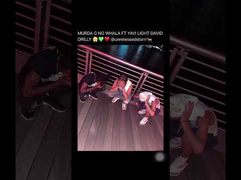 MURDA G NO WHALA FT YAVI LIGHT DAVID DRILLY FULL SONG HIT ME UP U WANT @unreleasedstarrr🐐