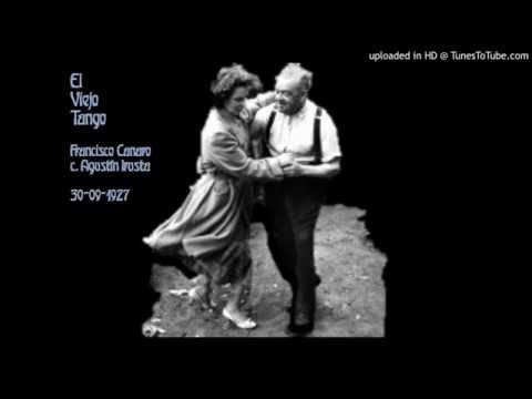 Today's Tango Is... El Viejo Tango - Francisco Canaro 30-09-1927