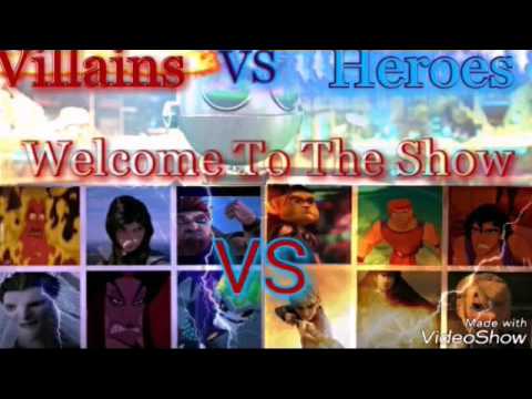 Villains vs Heroes. Part 3. Welcome to the Show(Disney/Non-Disney/DreamWorks crossover)