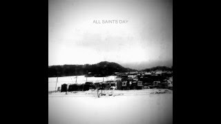 All Saints Day - You Can&#39;t Be Alone