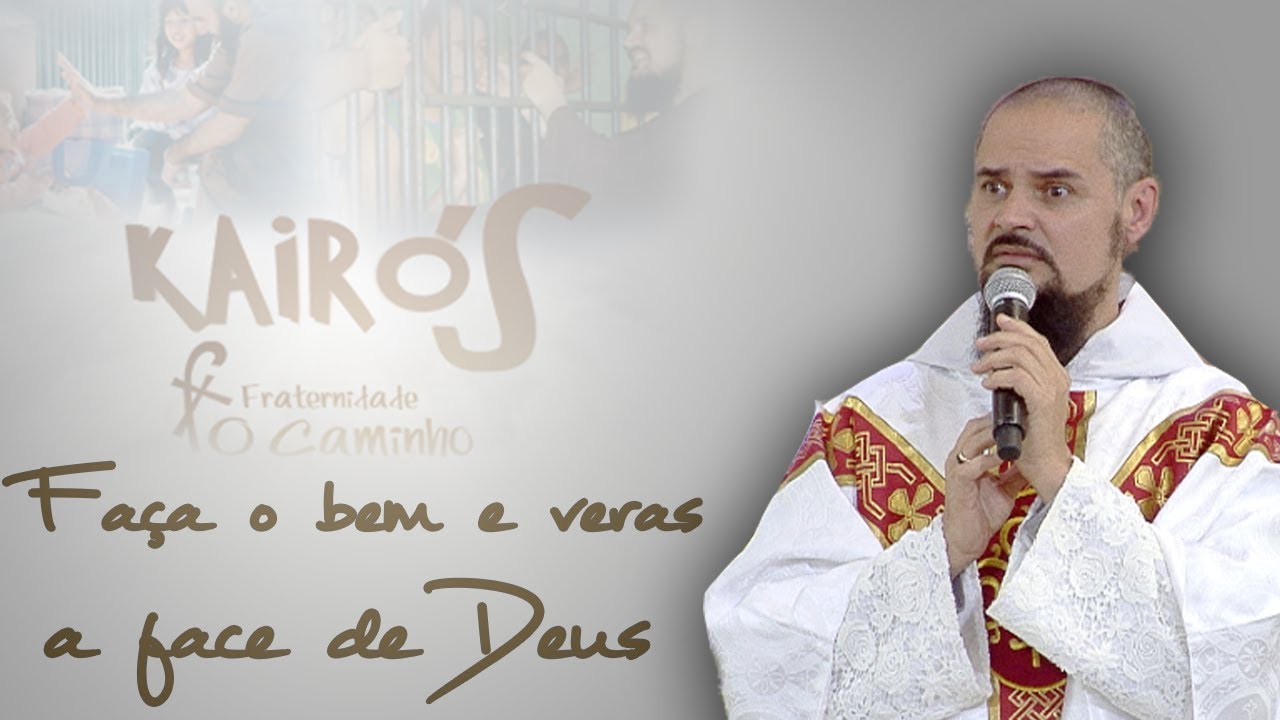 Faça o bem e veras a face de Deus - Frei Gilson Sobreiro (06/08/17)