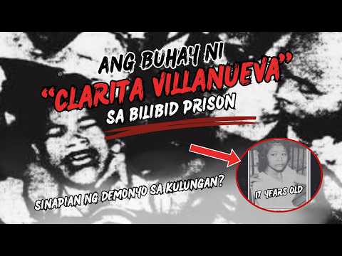 CLARITA VILLANUEVA STORY: BABAENG SINAPIAN SA BILIBID PRISON