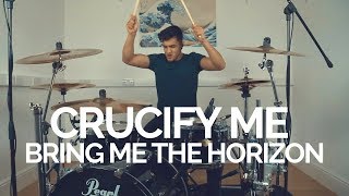 Crucify Me - Bring Me The Horizon - Drum Cover