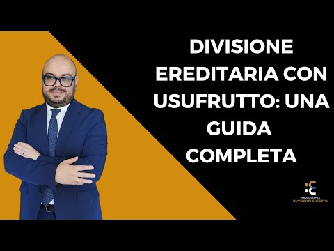 Divisione ereditaria con usufrutto: una guida completa