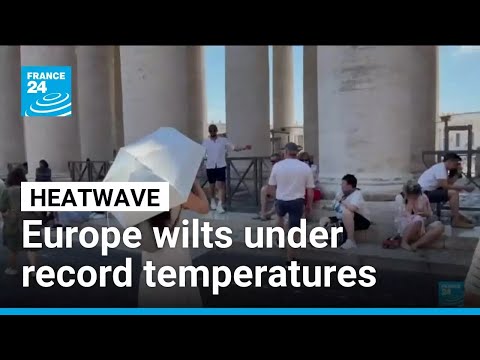 Europe wilts under record temperatures as heatwave sweeps continent