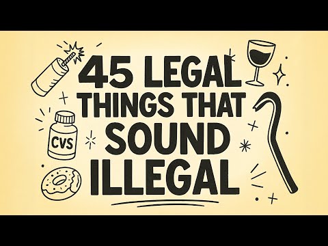 45 Things You Can Legally Do That Sound Completely Illegal