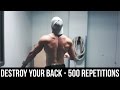DESTROY YOUR BACK - 500 Rep Challenge