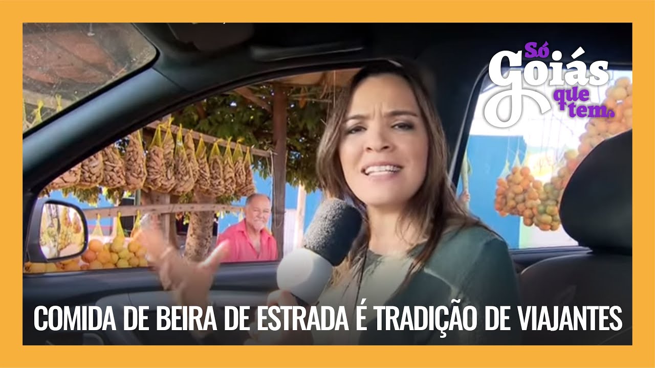 SÓ GOIÁS QUE TEM: COMIDA DE BEIRA DE ESTRADA É TRADIÇÃO DE VIAJANTES