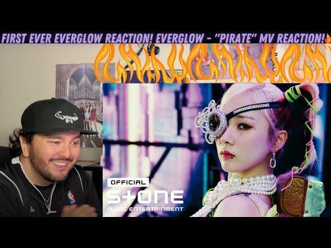 FIRST EVER EVERGLOW REACTION! EVERGLOW - "Pirate" MV Reaction!
