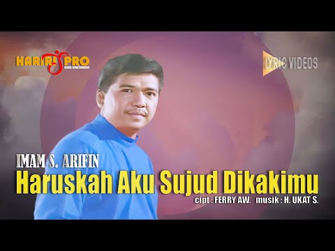 HARUSKAH AKU SUJUD DIKAKIMU ~ IMAM S. ARIFIN | Official Lyric Video