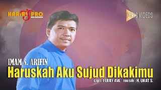 Download lagu HARUSKAH AKU SUJUD DIKAKIMU ~ IMAM S. ARIFIN |  Lyric Video mp3