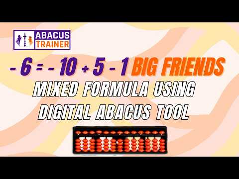 Abacus -6 Formula Explained | -10 + 5 - 1 Big Friends Trick | Digital Abacus Tool