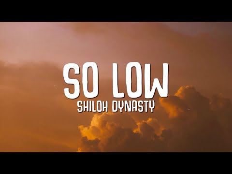 So Low - Shiloh Dynasty