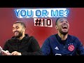 YOU OR ME? | #10 Mazraoui & Labyad | Wie heeft het laatst met Hakim Ziyech gebeld?