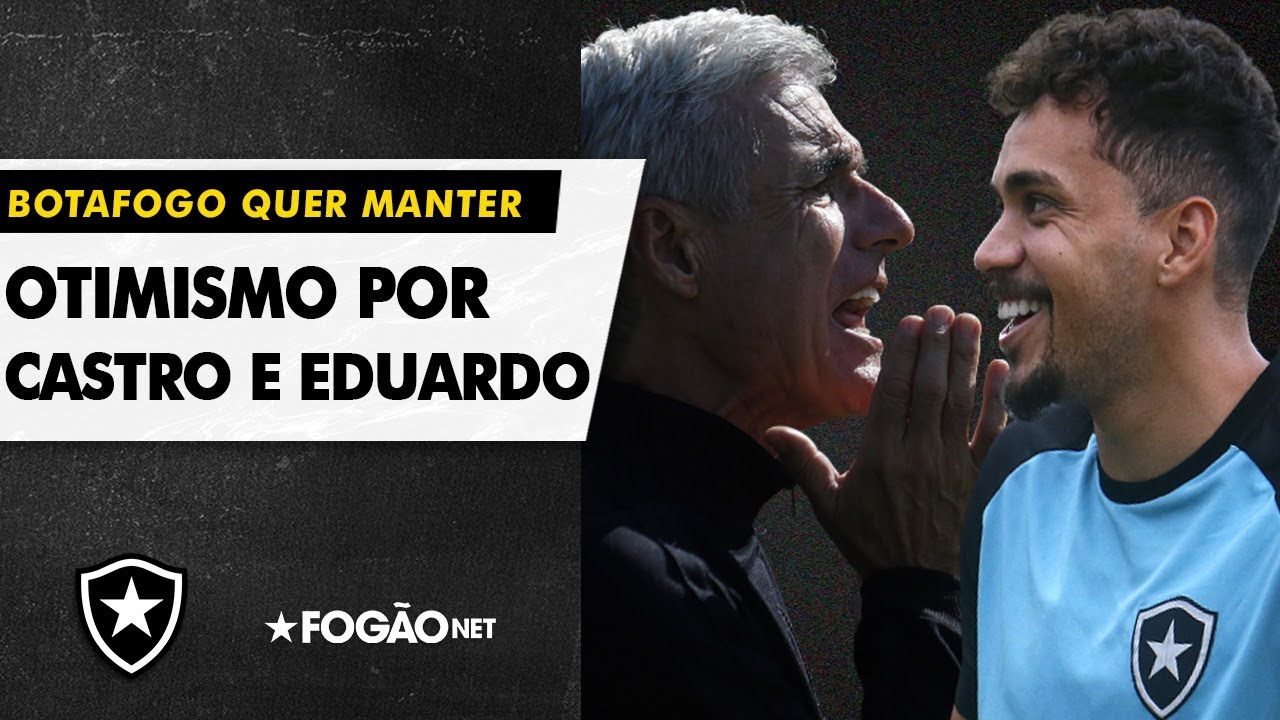 VÍDEO | Botafogo está confiante nas permanências de Luís Castro e Eduardo