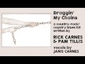 "Draggin My Chains," a country-rock hit written by RIck Carnes & Pam Tillis. Vocals by Janis Carnes.