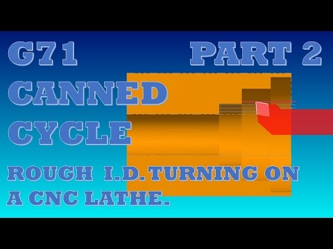 CNC LATHE PROGRAMMING - LESSON 2 - PT2 OF 2 - G71 CANNED CYCLE FOR ID ROUGHING