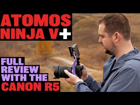 Atomos Ninja V+ Review (With Canon EOS R5)