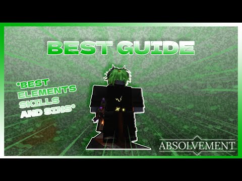 The BEST Absolvement GUIDE You NEED To See | Best Skills, Elements, Sins and More
