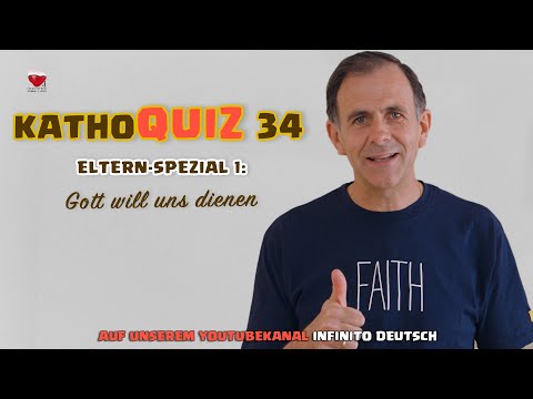 KathoQuiz 34 – Eltern-Spezial 1: Gott will uns dienen