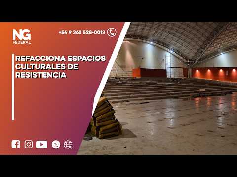 NG FEDERAL - REFACCIONA ESPACIOS CULTURALES DE RESISTENCIA  -   CHACO