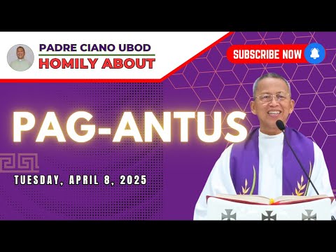 Fr. Ciano Homily about PAG-ANTUS - 4/8/2025