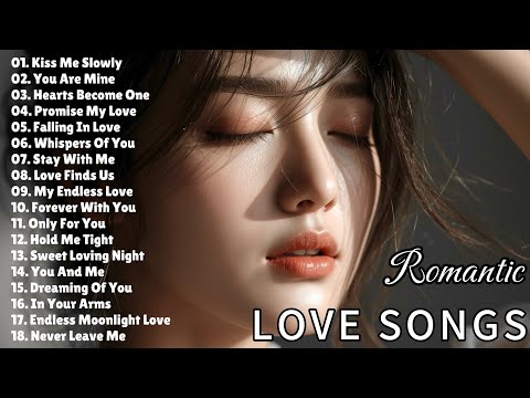 KISS ME SLOWLY...BEAUTIFUL LOVE SONGS | ROMANTIC PLAYLIST 2025