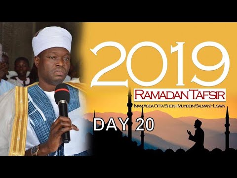 1440/2019 Ramadan Tafsir Day 20 | by Imam Agba Offa, Shaikh Muhyiddin .S. Husayn.