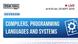 Devroom : Compilers, Programming Languages and Systems | IndiaFOSS 2025