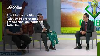 Presidentes de Piauí e Atlético-PI projetam a grande final do Piauiense Jelta Fiat
