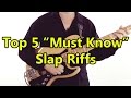 Top 5 Must Know Slap Riffs HD Bass Lesson Inc Flea Mark King Larry Graham