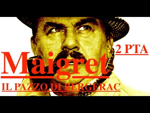 MAIGRET IL PAZZO DI BERGERAC - SECONDA ED ULTIMA PUNTATA - ISCRIVETEVI AL CANALE FONOPLAY