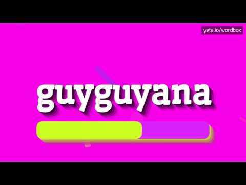 GUYGUYANA - HOW TO PRONOUNCE IT!?