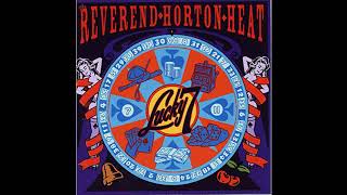 Reverend Horton Heat: Loco Gringos Like a Party / Suicide Doors / Galaxy 500