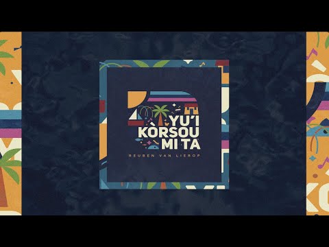 Yu'i Kòrsou mi ta 🇨🇼 - Reuben van Lierop (Official Audio)