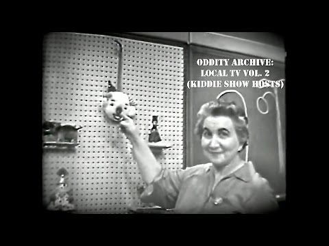 Oddity Archive: Episode 13 – Local TV Vol. 2 (Kiddie Show Hosts) (REUPLOAD)