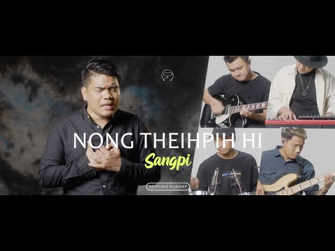 Nong Theihpih hi - Sangpi [ Official MV ]